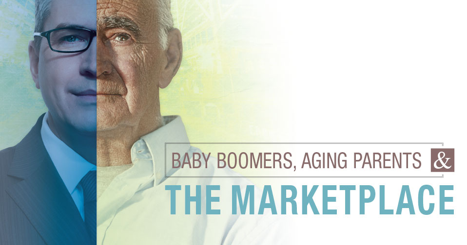 Baby Boomers, Aging Parents and the Marketplace
