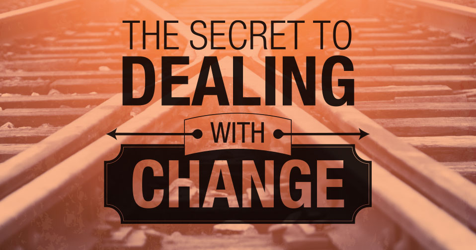 The Secret to Dealing with Change